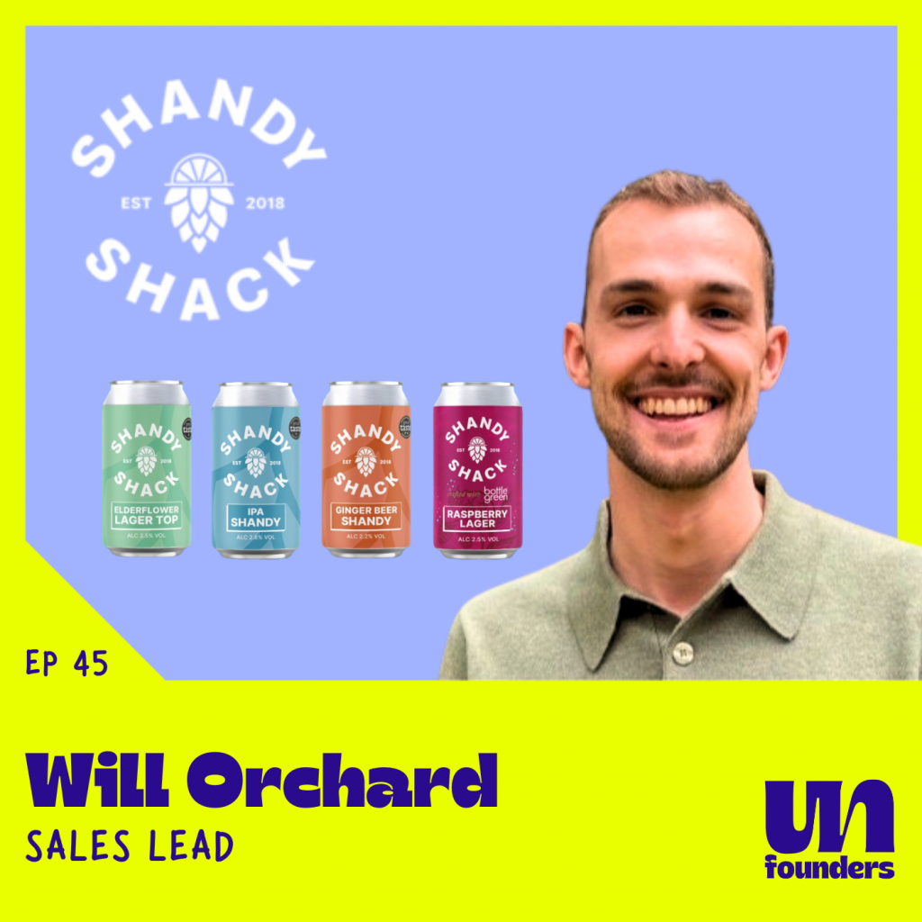 #45 - Will Orchard - Shandy Shack [Sales Lead
